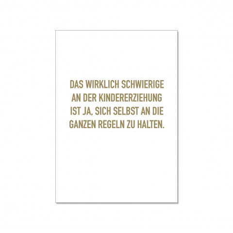 neuheiten-geschenke-lifestyle-karten-lustig-papeterie-diy-karte-das-wirklich-schwierige-an-der-kindererziehung-wg27739