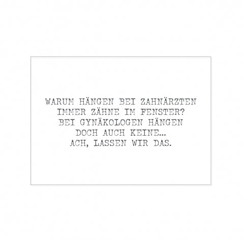 neuheiten-geschenke-lifestyle-karten-lustig-papeterie-diy-karte-warum-haengen-bei-zahnaerzten-wg27713